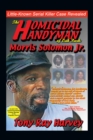 Image for Homicidal Handyman of Oak Park: Morris Solomon Jr: The Sexual Crimes &amp; Serial Murders  of Morris Solomon Jr.