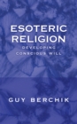 Image for Esoteric Religion: Developing Conscious Will