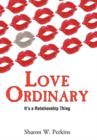 Image for Love Ordinary : It&#39;s a Relationship Thing