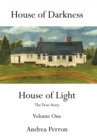 Image for House of Darkness House of Light : The True Story Volume One