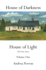 Image for House of Darkness House of Light: The True Story Volume One
