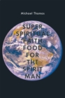 Image for Super Spiritual Faith Food for the Spirit Man