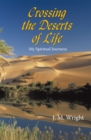 Image for Crossing the Deserts of Life: My Spiritual Journeys