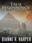 Image for True Beginnings: Biblical African Perspective