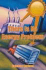 Image for There Is No Energy Problem