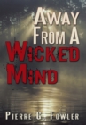 Image for Away from a Wicked Mind