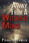 Image for Away From A Wicked Mind