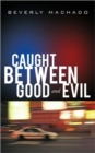 Image for Caught Between Good and Evil