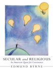 Image for Secular and Religious: An American Quest for Coexistence