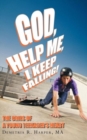Image for God, Help Me, I Keep Falling! : The Cries of a Young Teenager&#39;s Heart