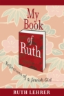 Image for My Book of Ruth: Reflections of a Jewish Girl - a Memoir in 36 Essays