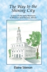Image for Way to the Shining City: A Story of the Early Mormons in Missouri and Nauvoo, Illinois