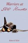 Image for Warriors at 500 Knots : Intense Stories of Valiant Crews Flying the Legendary F-4 Phantom II in the Vietnam Air War.