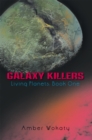 Image for Galaxy Killers: Living Planets: Book One
