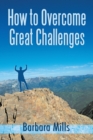 Image for How to Overcome Great Challenges