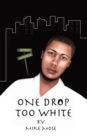 Image for One Drop Too White