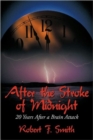 Image for After the Stroke of Midnight : 20 Years After a Brain Attack