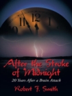 Image for After the Stroke of Midnight: 20 Years After a Brain Attack