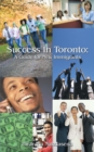 Image for Success in Toronto :  a Guide for New Immigrants