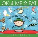 Image for Ok 4 ME 2 Eat : My Food Allergies