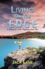 Image for Living on the Edge: A Story of Love, Mystery and War