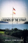 Image for Legends of the Strait: A Novel About Benicia, California During the Prohibition Era
