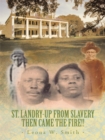 Image for St. Landry-Up from Slavery Then Came the Fire!!