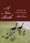 Image for New Birth: The Key to All of God&#39;S Provisions