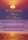 Image for Wisdom Flows from the Heart: Inspiration for the Heart &amp; Soul!