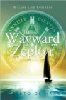 Image for The Wayward Zephyr : A Cape Cod Romance