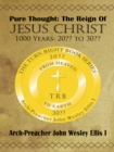 Image for Pure Thought: the Reign of Jesus Christ: 1000 Years: 20?? to 30??