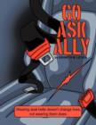Image for Go Ask Ally : Wearing Seat Belts Doesn&#39;t Change Lives, Not Wearing Them Does.