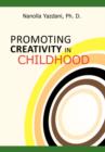 Image for Promoting Creativity in Childhood : A Practical Guide for Counselors, Educators, and Parents