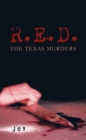 Image for R.E.D: The Texas Murders.