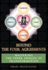 Image for Beyond The Four Agreements : Mastering the Inner Shields of Transformation