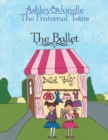 Image for Ashley and Janelle - The Fraternal Twins : The Ballet