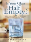 Image for Is Your Glass Half Empty?: Lessons for Project Managers and Their Managers from Thirty Years in the Project Business