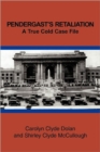 Image for Pendergast&#39;s Retaliation : A True Cold Case File