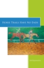 Image for Horse Trails Have No Ends.