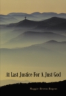 Image for At Last Justice for a Just God