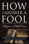 Image for How to Answer a Fool: Answering  Foolish People Wisely- a Guaranteed Stress Reliever