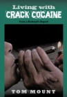 Image for Living with Crack Cocaine: From a Husband&#39;s Regard