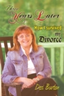 Image for Three Years Later: How I Survived My Divorce