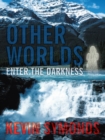 Image for Other Worlds: Enter the Darkness