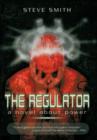 Image for The Regulator : A Novel About Power