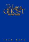 Image for To Lay A Ghost