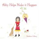 Image for Abby Helps Make it Happen