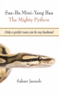Image for Saa-Ba Mini-Yang Baa the Mighty Python: Only a Perfect Man Can Be My Husband
