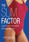Image for The Slim Factor Lose Pounds and Inches : And Keep Them Off.