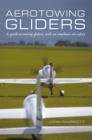 Image for Aerotowing Gliders: A Guide to Towing Gliders, with an Emphasis on Safety